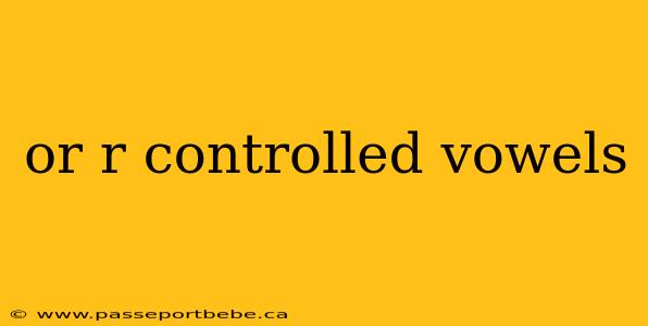 or r controlled vowels
