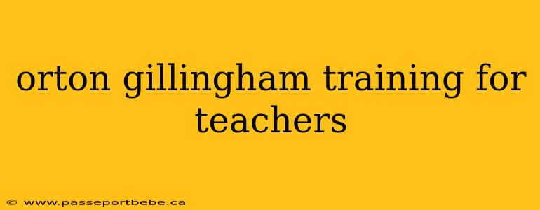 orton gillingham training for teachers