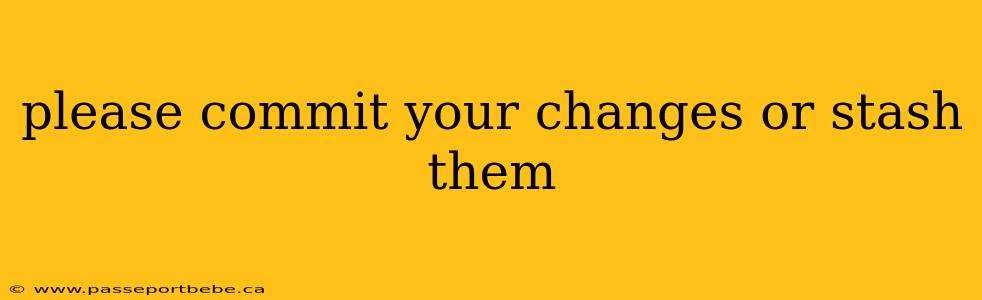 please commit your changes or stash them