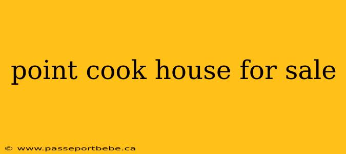 point cook house for sale
