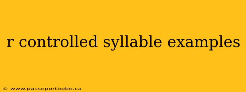 r controlled syllable examples