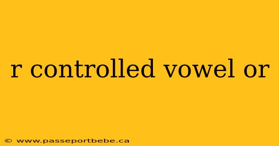 r controlled vowel or