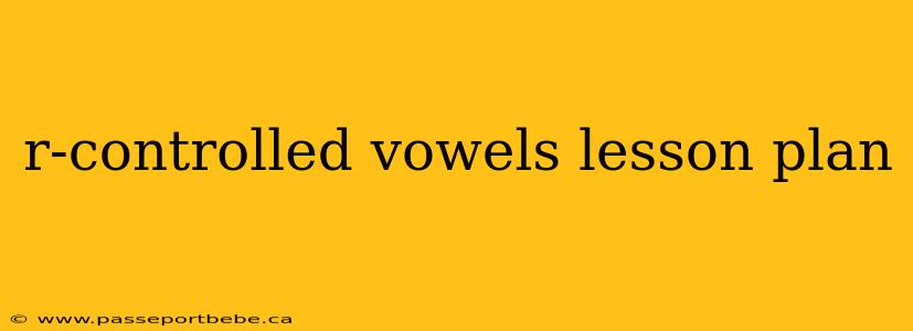 r-controlled vowels lesson plan