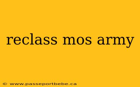 reclass mos army