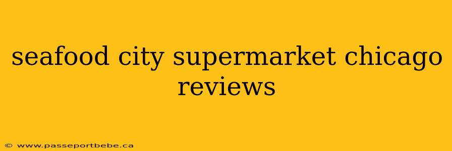 seafood city supermarket chicago reviews