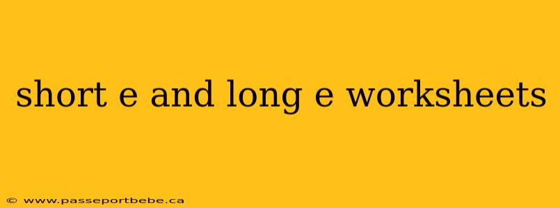 short e and long e worksheets