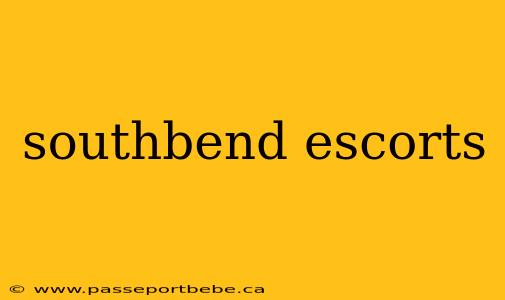 southbend escorts