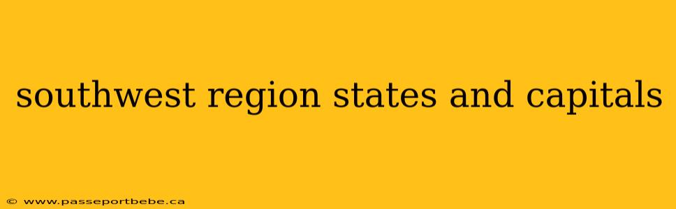 southwest region states and capitals