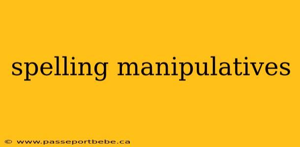spelling manipulatives