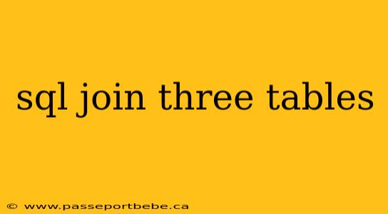 sql join three tables