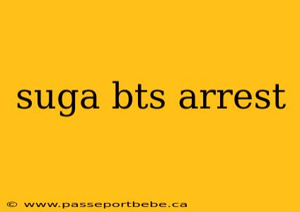 suga bts arrest