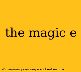 the magic e