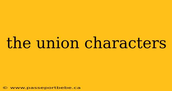 the union characters