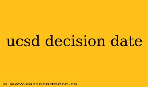 ucsd decision date