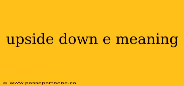 upside down e meaning