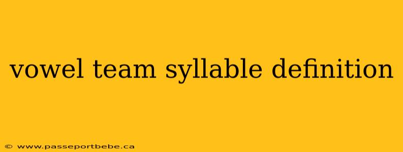 vowel team syllable definition