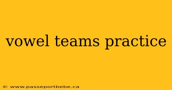 vowel teams practice