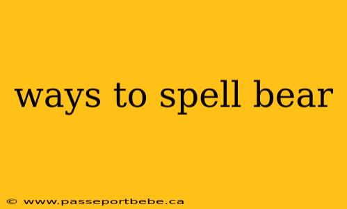 ways to spell bear