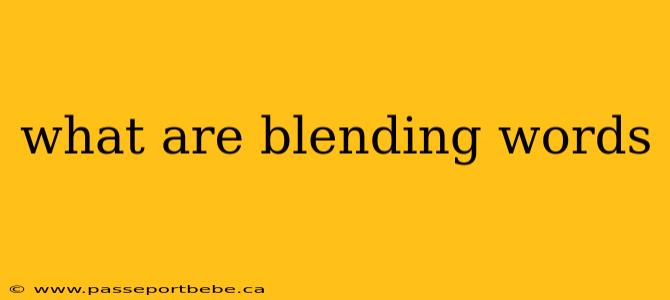 what are blending words