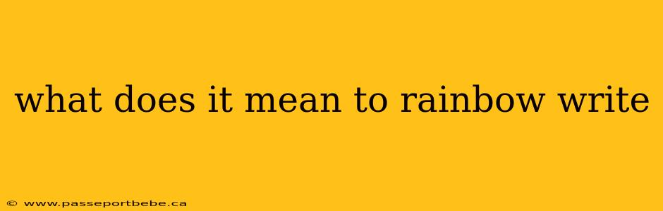 what does it mean to rainbow write