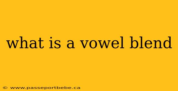 what is a vowel blend