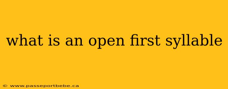 what is an open first syllable