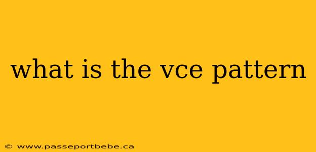 what is the vce pattern