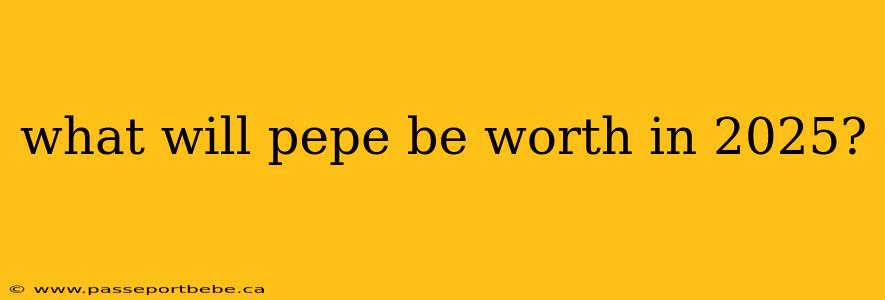 what will pepe be worth in 2025?
