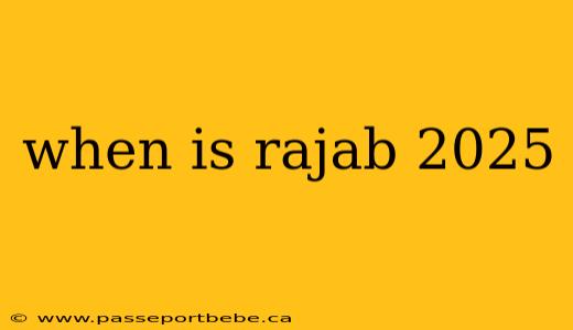 when is rajab 2025