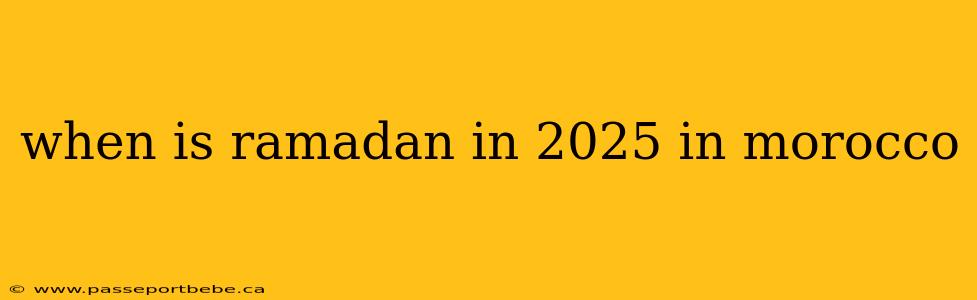when is ramadan in 2025 in morocco