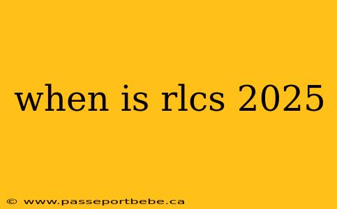 when is rlcs 2025