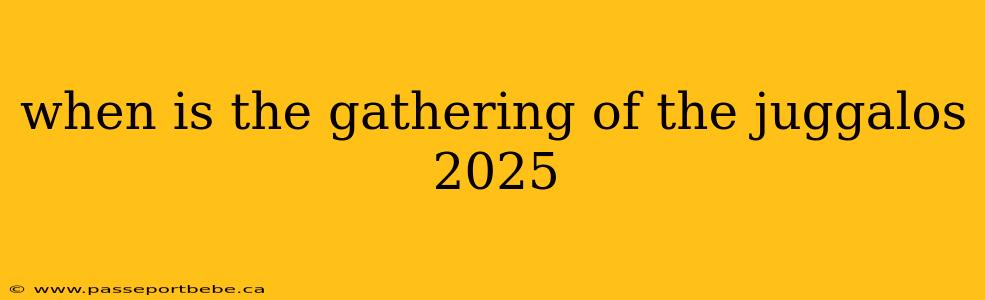 when is the gathering of the juggalos 2025