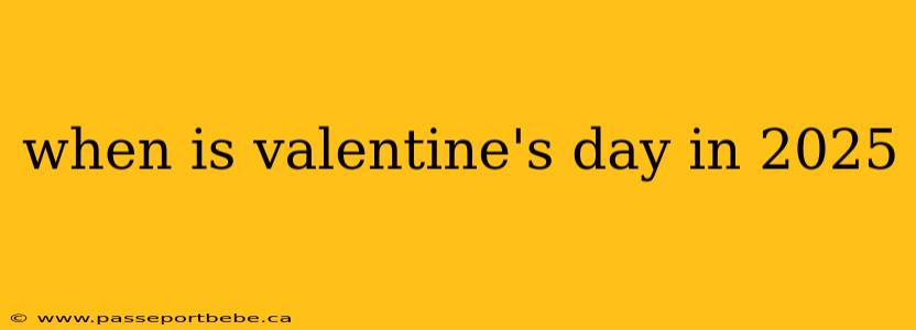when is valentine's day in 2025