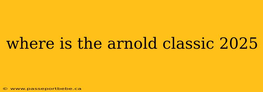 where is the arnold classic 2025