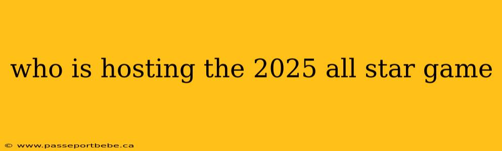 who is hosting the 2025 all star game