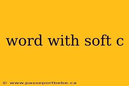 word with soft c
