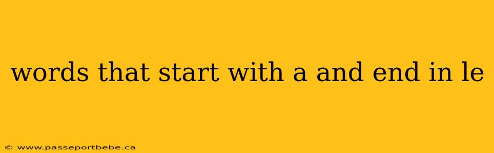 words that start with a and end in le