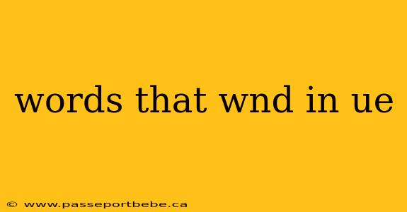 words that wnd in ue