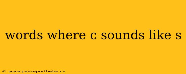 words where c sounds like s
