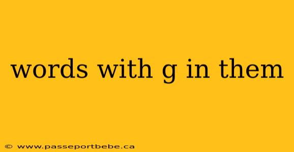 words with g in them