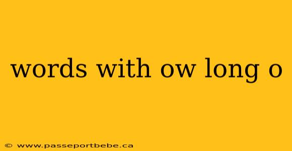 words with ow long o