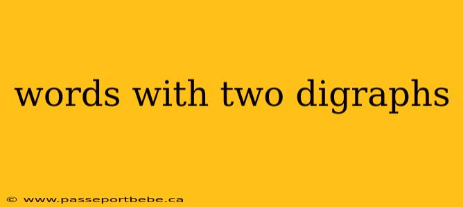 words with two digraphs